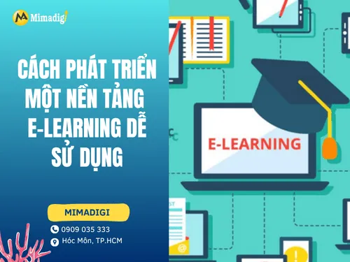 Cách phát triển một nền tảng e-learning dễ sử dụng cho học viên và giảng viên