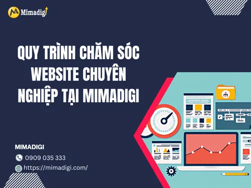 Quy trình chăm sóc website chuyên nghiệp tại MIMADIGI