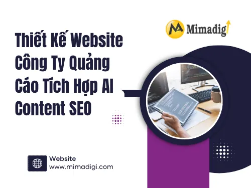 Thiết kế website công ty quảng cáo tích hợp AI content seo