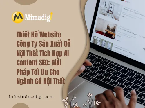 Thiết kế website công ty sản xuất gỗ nội thất tích hợp AI content seo