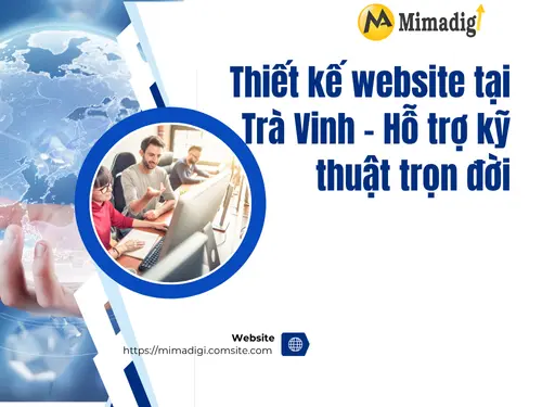 Thiết kế website tại Trà Vinh – Hỗ trợ kỹ thuật trọn đời