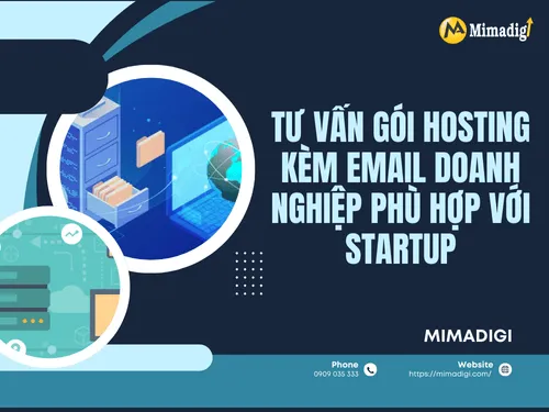 Tư vấn gói hosting kèm email doanh nghiệp phù hợp với startup