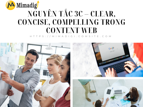 Nguyên tắc 3C – Clear, Concise, Compelling trong content web của MIMADIGI