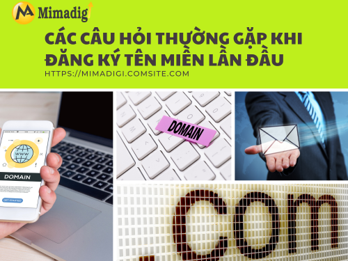 Hướng dẫn đăng ký tên miền lần đầu đơn giản và nhanh chóng cùng MIMADIGI