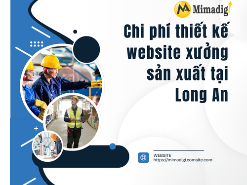 Website xưởng sản xuất tại Long An tại mimadigi