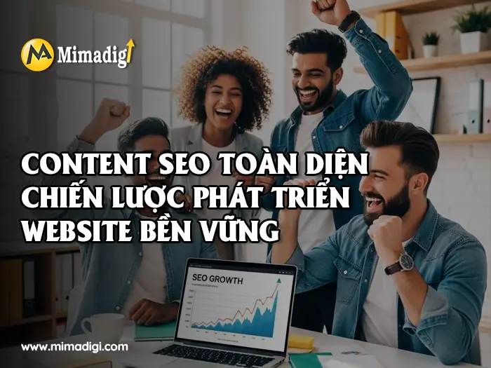 Chiến Lược Content SEO Toàn Diện – Nền Tảng Phát Triển Website Bền Vững tại mimadigi