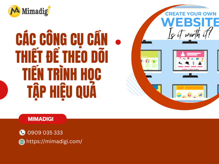 Các công cụ cần thiết để theo dõi tiến trình học tập hiệu quả tại MIMA