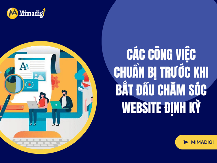 Các công việc chuẩn bị trước khi bắt đầu chăm sóc website định kỳ tại MIMA