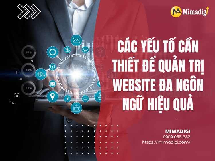 Các yếu tố cần thiết để quản trị website đa ngôn ngữ hiệu quả tại MIMA