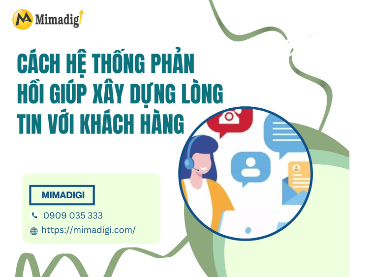 Cách hệ thống phản hồi giúp xây dựng lòng tin với khách hàng tại MIMA
