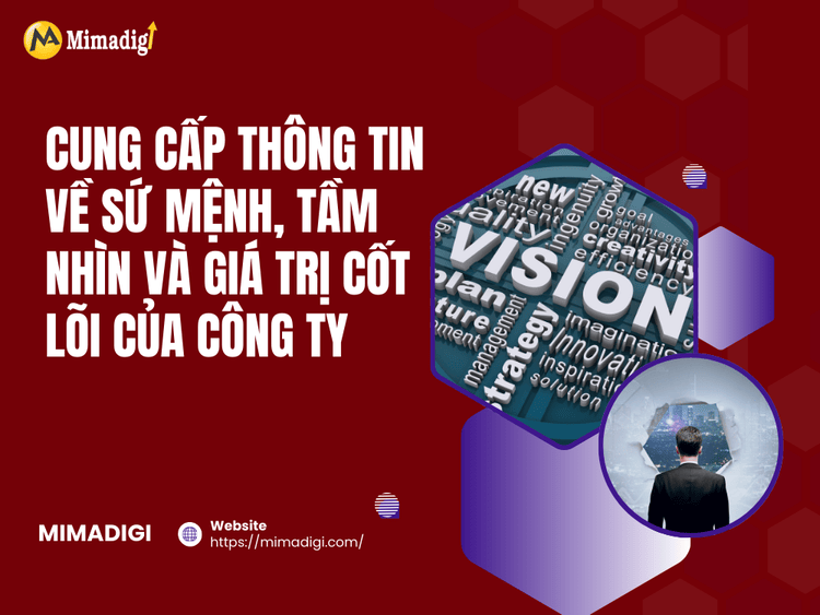 Cung cấp thông tin về sứ mệnh, tầm nhìn và giá trị cốt lõi của công ty tại MIMA