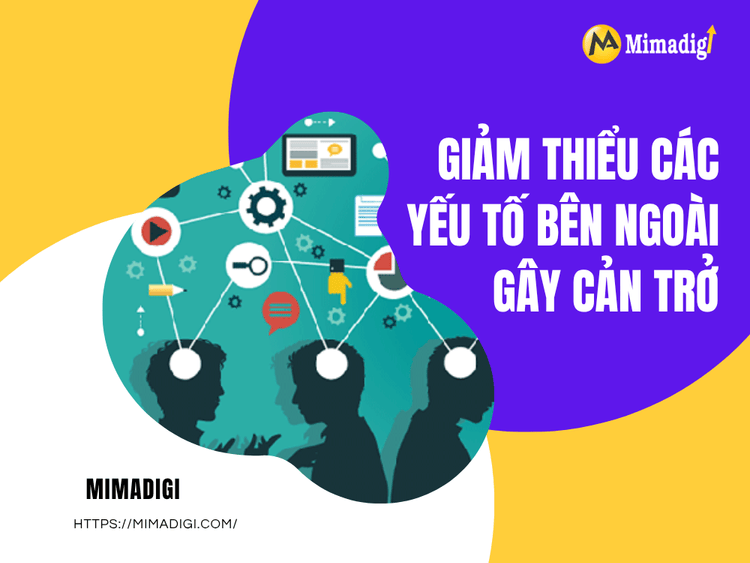 Giảm thiểu các yếu tố bên ngoài gây cản trở tại MIMA