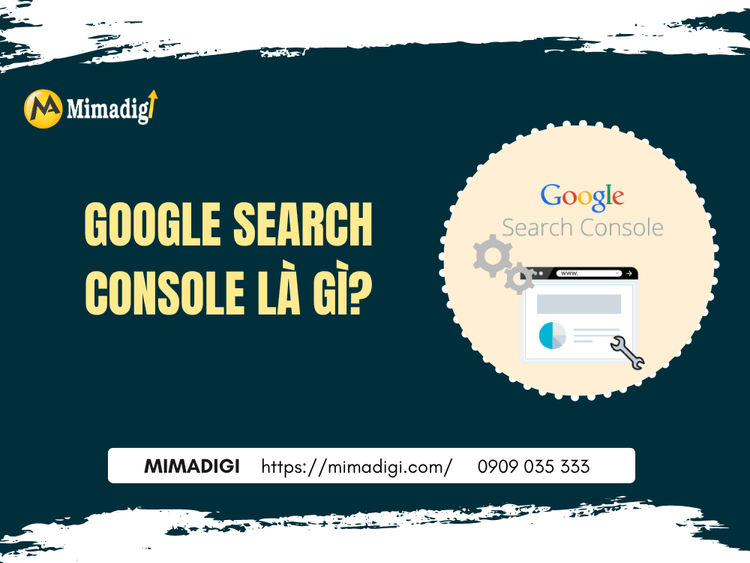 Google Search Console là gì? tại MIMA