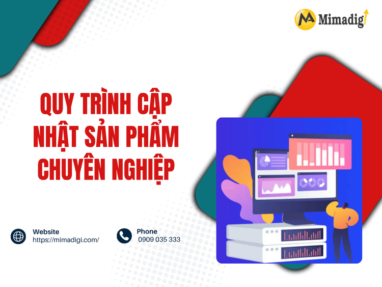 Quy trình cập nhật sản phẩm chuyên nghiệp tại MIMA