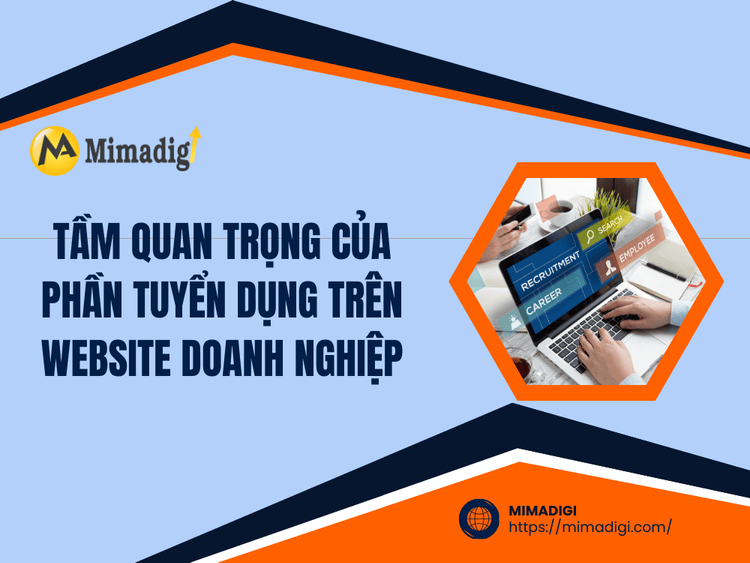 Tầm Quan Trọng của Phần Tuyển Dụng trên Website Doanh Nghiệp tại MIMA