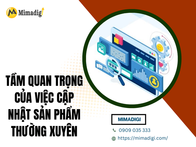 Tầm quan trọng của việc cập nhật sản phẩm thường xuyên tại MIMA