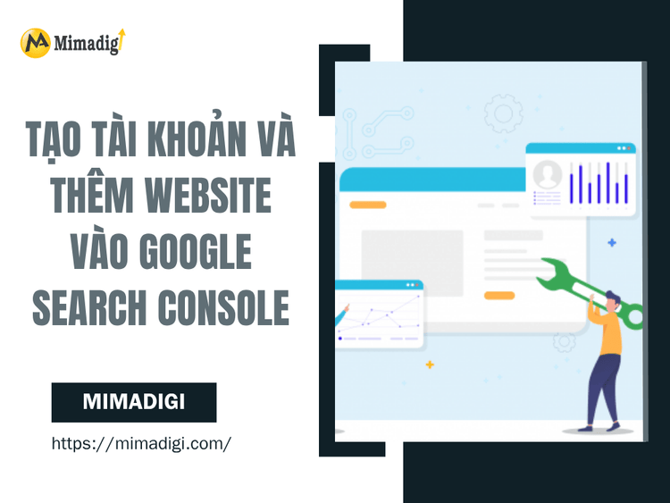 Tạo tài khoản và thêm website vào Google Search Console tại MIMA