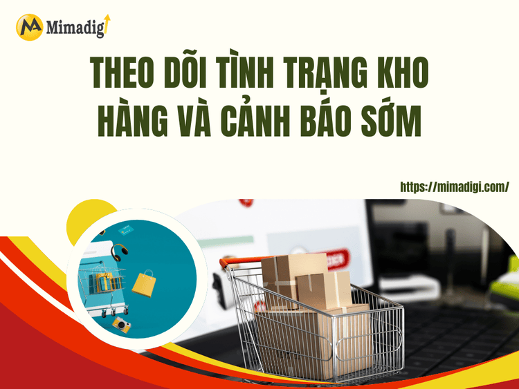 Theo Dõi Tình Trạng Kho Hàng Và Cảnh Báo Sớm tại MIMA