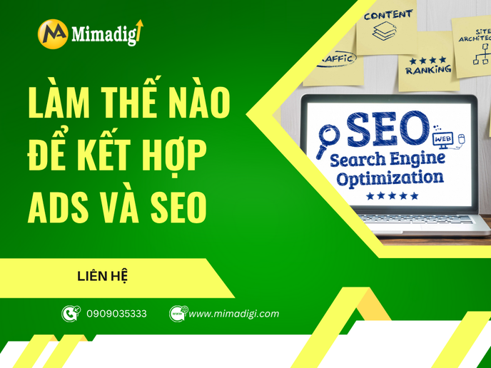 Làm Thế Nào Để Kết Hợp Ads Và SEO Để Tối Ưu Chi Phí Marketing? tại mima