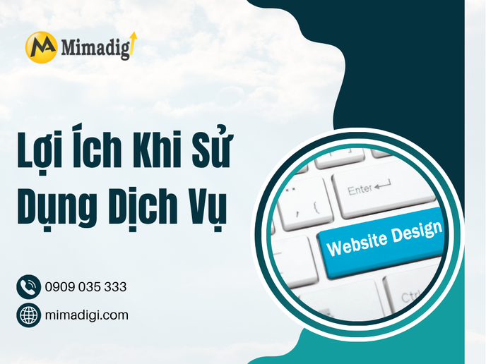 Lợi Ích Khi Sử Dụng Dịch Vụ Chăm Sóc Website Tại MIMADIGI 