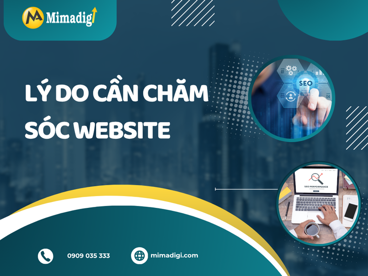 Lý Do Cần Chăm Sóc Website Thường Xuyên tại mima