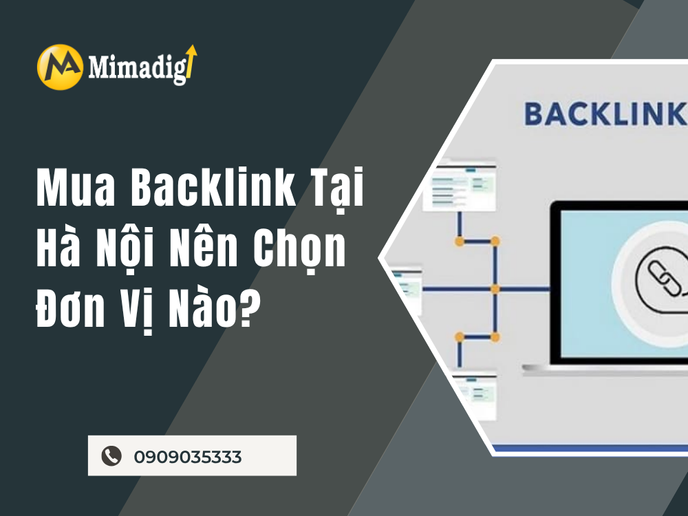 Mua Backlink Tại Hà Nội Nên Chọn Đơn Vị Nào? – Giải Pháp SEO Từ MIMADIGI