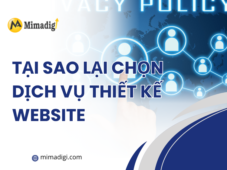 Tại Sao Lại Chọn Dịch Vụ Thiết Kế Website Tại MIMA?
