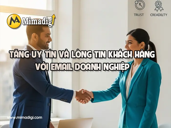 Sử dụng email doanh nghiệp để tăng uy tín và thương hiệu tại mimadigi