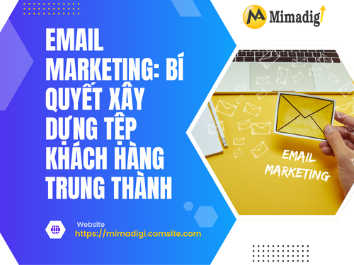 Email Marketing: Secrets to Building a Loyal Customer Base with MIMADIGI