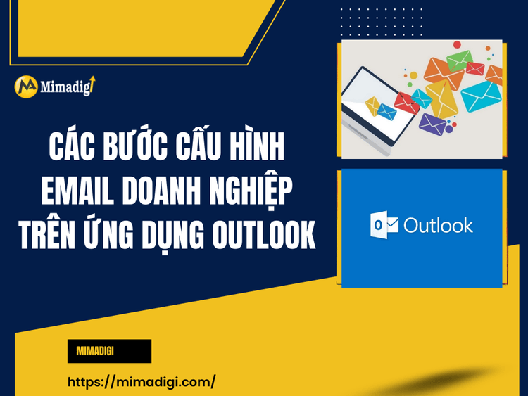 Các bước cấu hình email doanh nghiệp trên ứng dụng Outlook tại MIMA