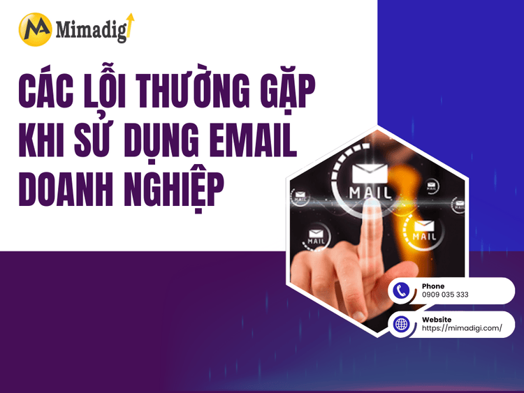 Các Lỗi Thường Gặp Khi Sử Dụng Email Doanh Nghiệp tại MIMA
