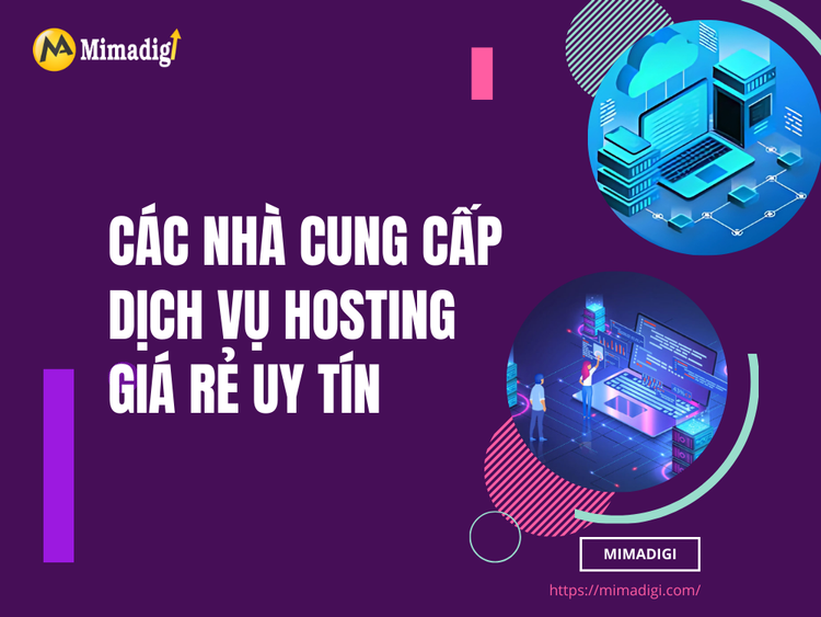 Các nhà cung cấp dịch vụ hosting giá rẻ uy tín tại MIMA