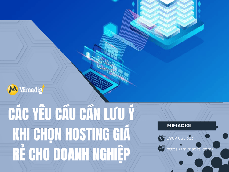 Các Yêu Cầu Cần Lưu Ý Khi Chọn Hosting Giá Rẻ Cho Doanh Nghiệp tại MIMA