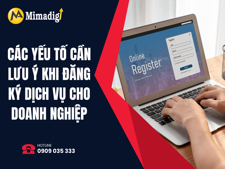 Các yếu tố cần lưu ý khi đăng ký dịch vụ cho doanh nghiệp tại MIMA