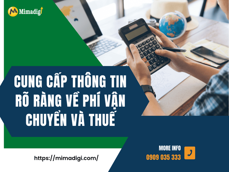 Cung cấp thông tin rõ ràng về phí vận chuyển và thuế tại MIMA