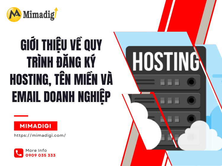 Giới Thiệu Về Quy Trình Đăng Ký Hosting, Tên Miền và Email Doanh Nghiệp tại MIMA