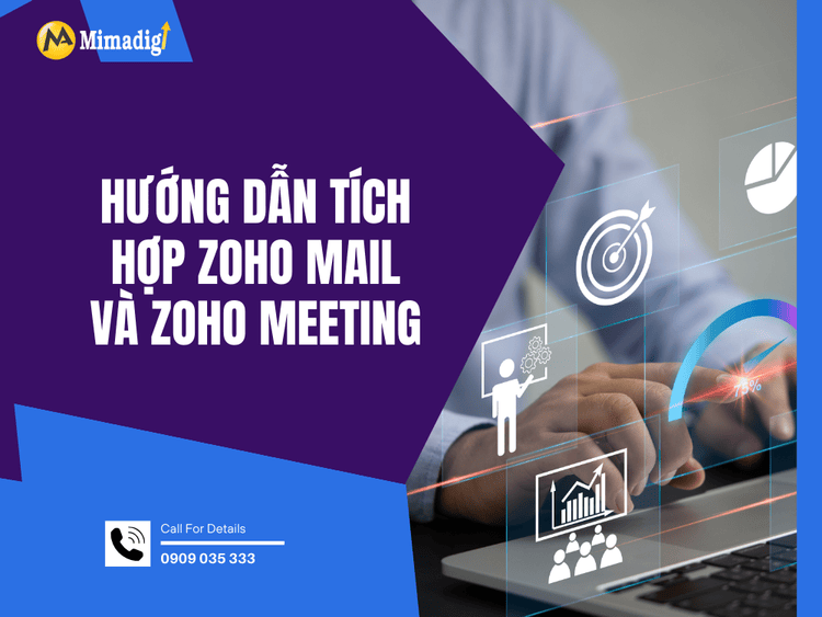 Hướng dẫn tích hợp Zoho Mail và Zoho Meeting tại MIMA