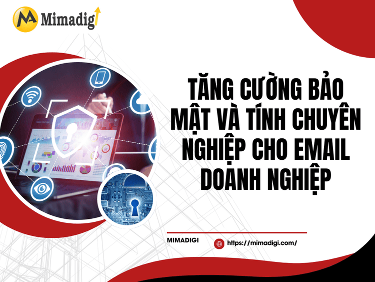 Tăng cường bảo mật và tính chuyên nghiệp cho email doanh nghiệp tại MIMA