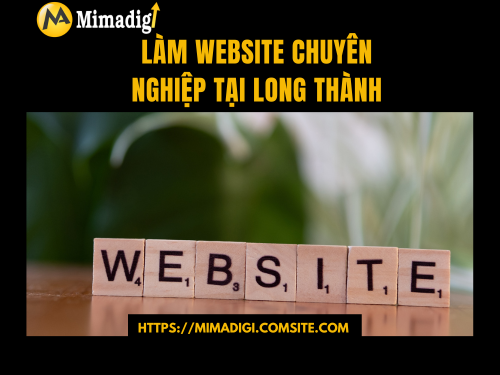 Làm website chuyên nghiệp tại Long Thành của mimadigi