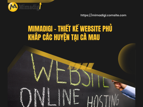 Thiết kế website tại Cà Mau – Chuẩn tốc độ, dễ quảng cáo của mimadigi