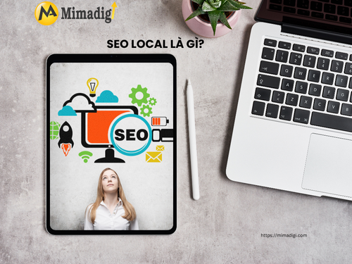 SEO Local là gì? Bí quyết đưa doanh nghiệp của bạn lên bản đồ Google của MIMADIGI