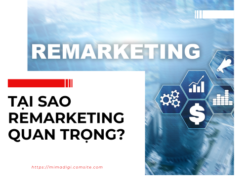 What is Remarketing? How to Implement it Correctly to Increase Conversion Rates with MIMADIGI