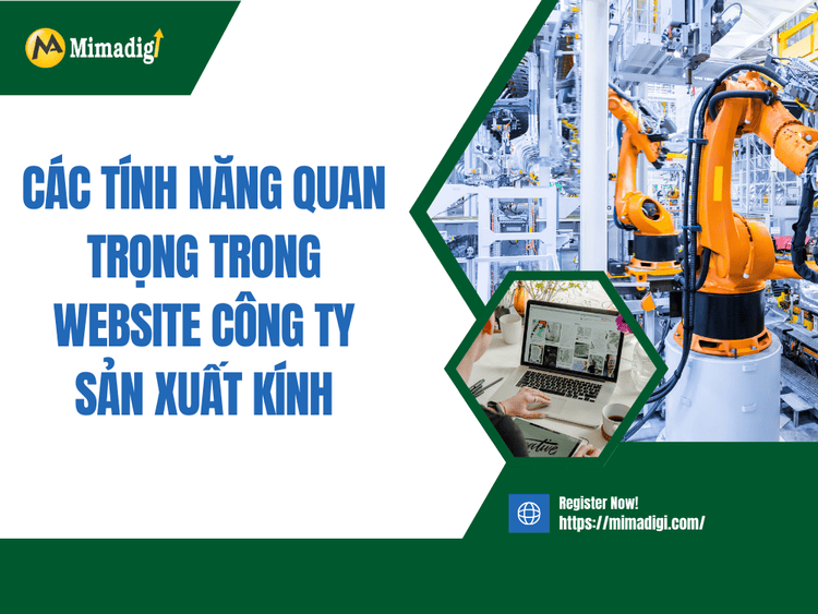 Các Tính Năng Quan Trọng Trong Website Công Ty Sản Xuất Kính tại MIMA
