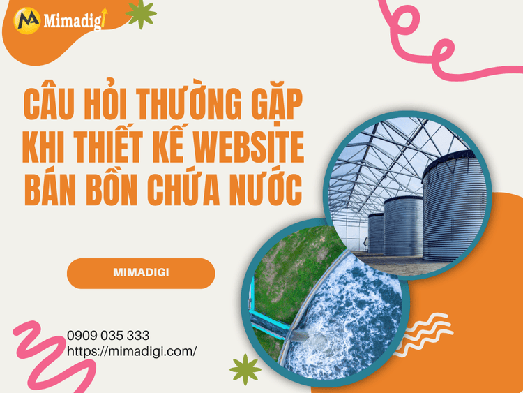 Câu Hỏi Thường Gặp Khi Thiết kế website bán bồn chứa nước tại MIMA