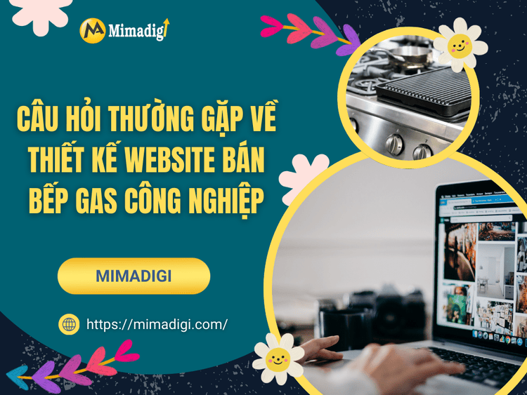 Frequently Asked Questions About Designing a Website for Selling Industrial Gas Stoves at MIMA