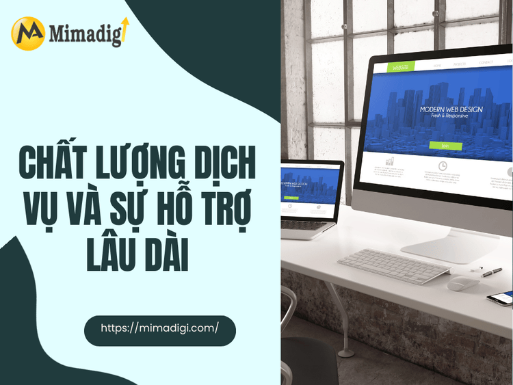 Chất lượng dịch vụ và sự hỗ trợ lâu dài tại MIMA