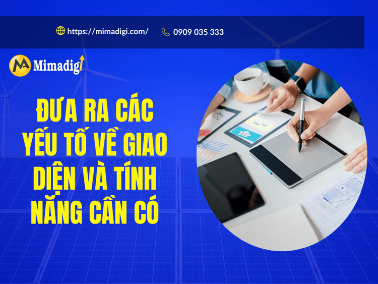 Đưa ra các yếu tố về giao diện và tính năng cần có tại MIMA