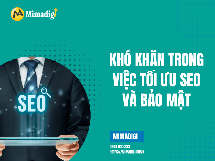 Khó khăn trong việc tối ưu SEO và bảo mật tại MIMA
