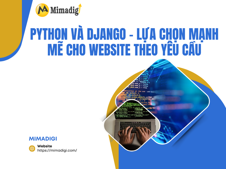 Python và Django – Lựa chọn mạnh mẽ cho website theo yêu cầu tại MIMA