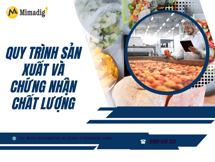 Quy Trình Sản Xuất Và Chứng Nhận Chất Lượng tại MIMA